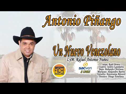 Antonio Piñango - Un Nuevo Venezolano. (Con Letra)