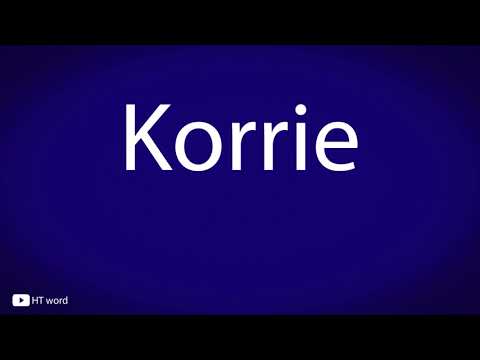 How to pronounce Korrie