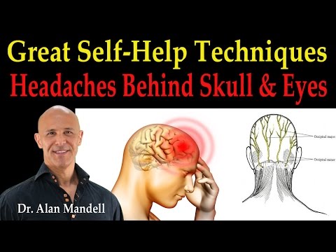 Maux de tête derrière le crâne et les yeux (excellentes techniques d'auto-assistance) - Dr Mandell