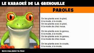 Karaoké de la grenouille = Savez vous planter les choux