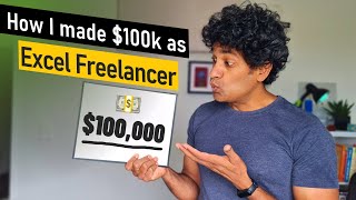 How I made $100K as Excel Freelancer - 4 life lessons + 4 tips for you