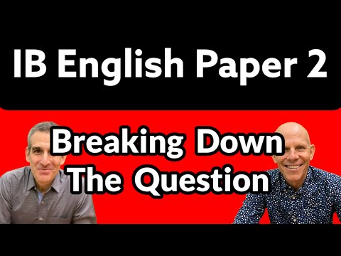 IB English: Paper 2 - Breaking Down the Question