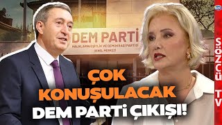 Berna Laçin'in DEM Parti İçin Söyledikleri Yeri Göğü Sarsacak! Çok Konuşulacak Çıkış!