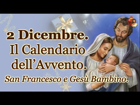 2 Dicembre, il Calendario dell’Avvento  San Francesco e Gesù Bambino