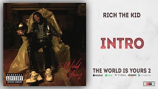 Rich The Kid - Intro (The World Is Yours 2)