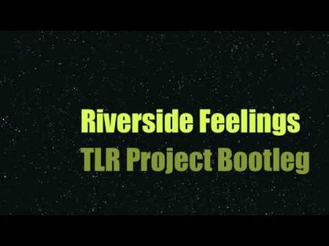 Sidney Samson - Riverside Feelings - TLR Project Bootleg