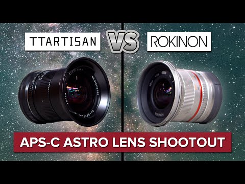 Best Budget APS-C Lens for Astrophotography - TTArtisan 10mm F2 vs Rokinon 12mm F2