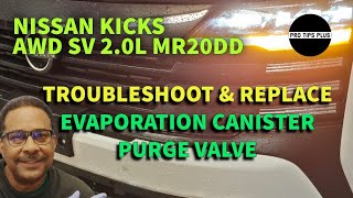 2024-2025 NISSAN KICKS AWD SV (2.0L MR20DD) Replace Evaporation Canister Purge Valve