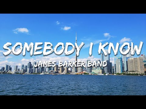 James Barker Band - Somebody I Know (Lyrics)