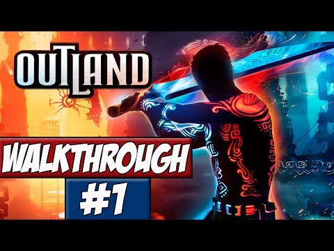 Outland - Walkthrough Ep.1 w/Angel - A Man And A Dream!