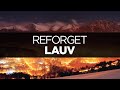 [LYRICS] Lauv - Reforget 