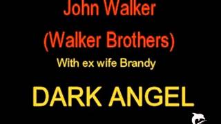 John Walker (Walker Brothers) - DARK ANGEL