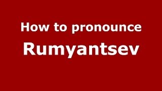 How to pronounce Rumyantsev