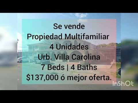 Se Vende Propiedad Multifamiliar / 4 Unidades / $137,000 ó mejor oferta / Urb. Villa Carolina