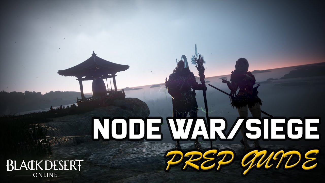 BDO - Node War/Siege Preparation Guide