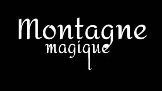 MONTAGNE MAGIQUE-Extraits du spectacle, avril 2017