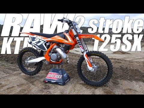 Raw 2 Stroke 2018 KTM 125SX - Dirt Bike Magazine