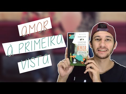 A PROBABILIDADE ESTATÍSTICA DO AMOR À PRIMEIRA VISTA (RESENHA) | André Jorge Jr