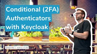 KEYCLOAK - Conditional (2FA) Authentication | Niko Köbler (@dasniko)