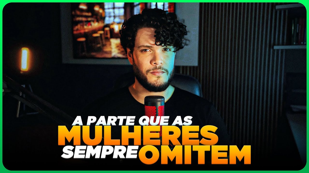A parte que as MULHERES SEMPRE OMITEM: por que isso mexe com a cabeça dos homens?