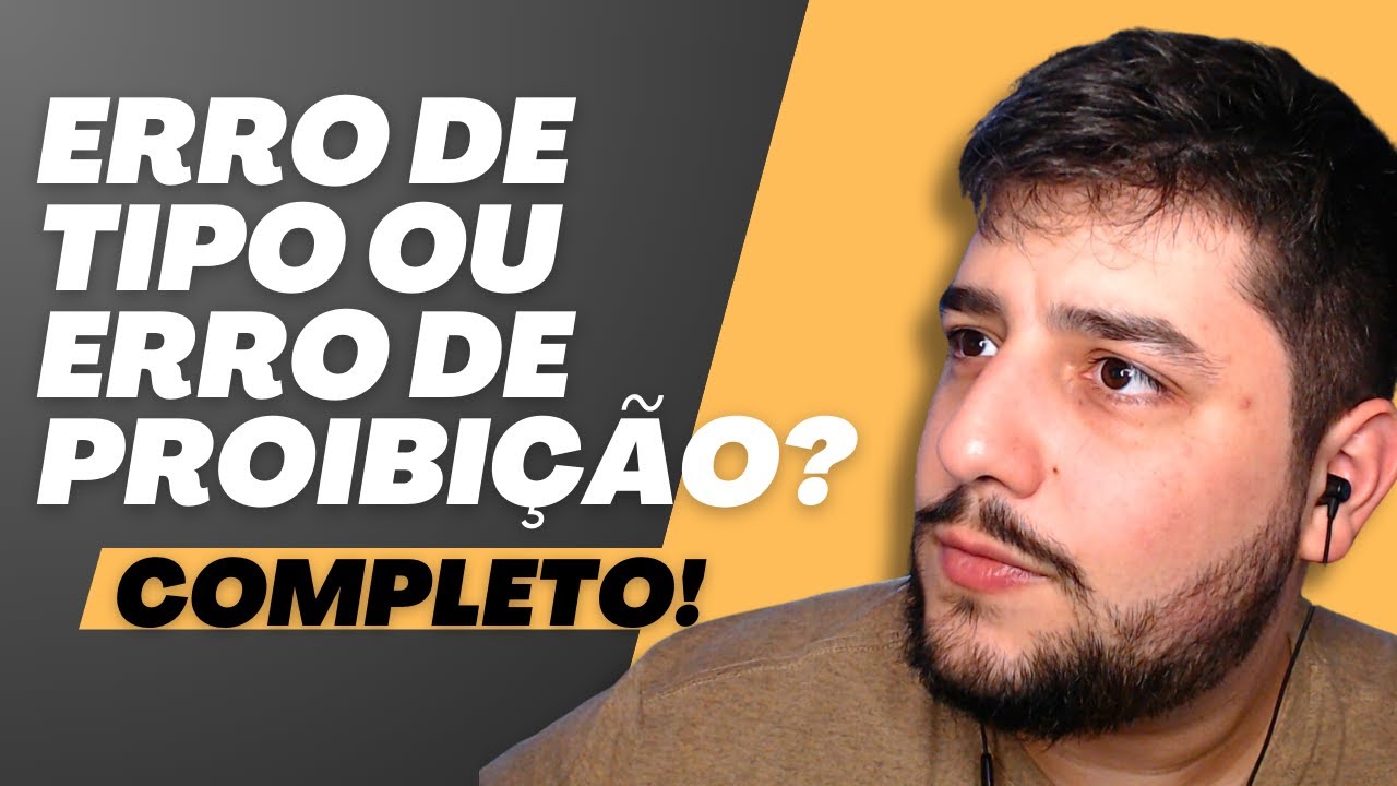 [ATUALIZADO] Erro de TIPO e Erro de PROIBIÇÃO: Aula COMPLETA sobre as Diferenças e Espécies