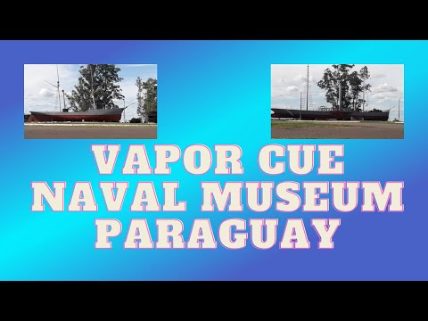 Vapor Cue Naval Museum, Paraguay