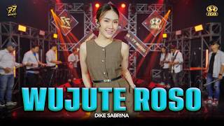 Download lagu DIKE SABRINA - WUJUTE ROSO | Feat. OM SERA mp3