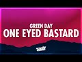Green Day One Eyed Bastard Lyrics 432Hz