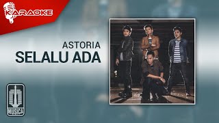 Download lagu Astoria - Selalu Ada ( Karaoke Video) mp3