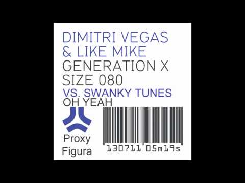 Dimitri Vegas & Like Mike vs. Swanky Tunes - Generation Oh Yeah (Proxy Figura Club Mashup)