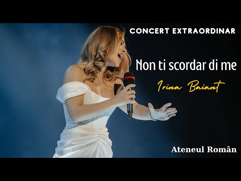 Irina Baianț - Non ti scordar di me I Concert extraordinar - Ateneul Român