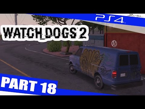 WATCH DOGS 2 Gameplay Walkthrough Part 18 [1080p HD PS4] - Walkthrough Gameplay
