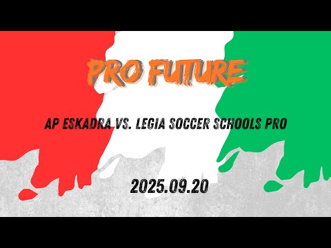 Pro Future 2025.09.20 - AP Eskadra Vs. Legia Soccer Schools PRO