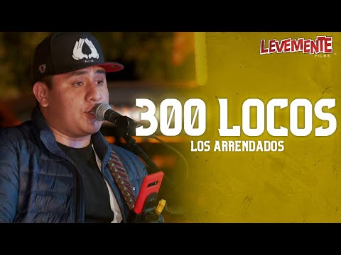 300 Locos (En Vivo) - Los Arrendados
