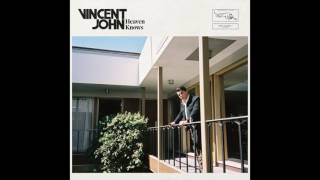 Vincent John - Heaven Knows