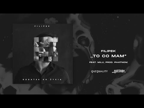 Filipek ft. Milu - To co mam (prod. Phantom)