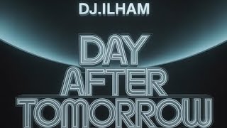 Download lagu DJ.ILHAM - Day After Tomorrow  mp3
