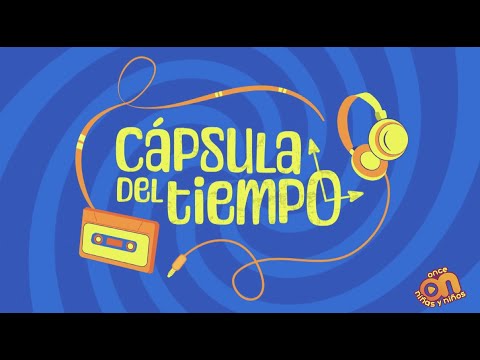 Cápsula del tiempo I Once Niñas y Niños