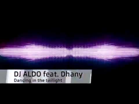 Dj Aldo feat. Dhany - Dancing in the twilight