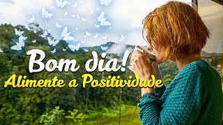 MEDITAÇÃO DA MANHÃ - Alimente a Positividade (Sessão 3/7)