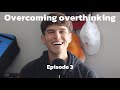 Overcoming Overthinking Episode 3
