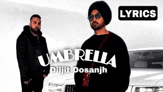 Umbrella (lyrics) Diljit Dosanjh  New Punjabi song