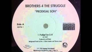 Brothers 4 The Struggle - Prodigal Son