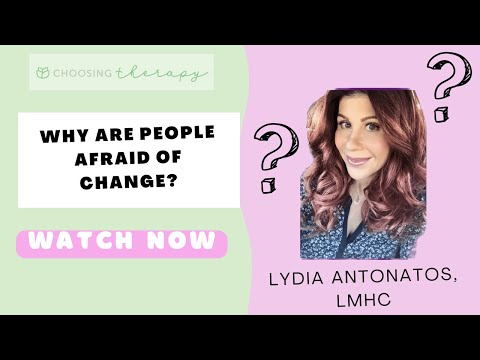 Why are people afraid of change?
