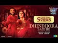 Dhindhora Baje Re | Rocky Aur Rani Kii Prem Kahaani | Ranveer, Alia, Darshan, Bhoomi, Pritam,Amitabh