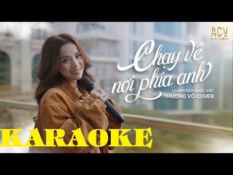 KARAOKE - CHẠY VỀ NƠI PHÍA ANH - Khắc Việt | Thương Võ Cover