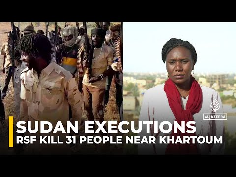 Sudan Doctors Network accuses RSF of war crimes after 31 summary executions near Khartoum