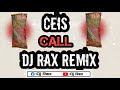 CEIS Call DJ RAX REMIX 2025