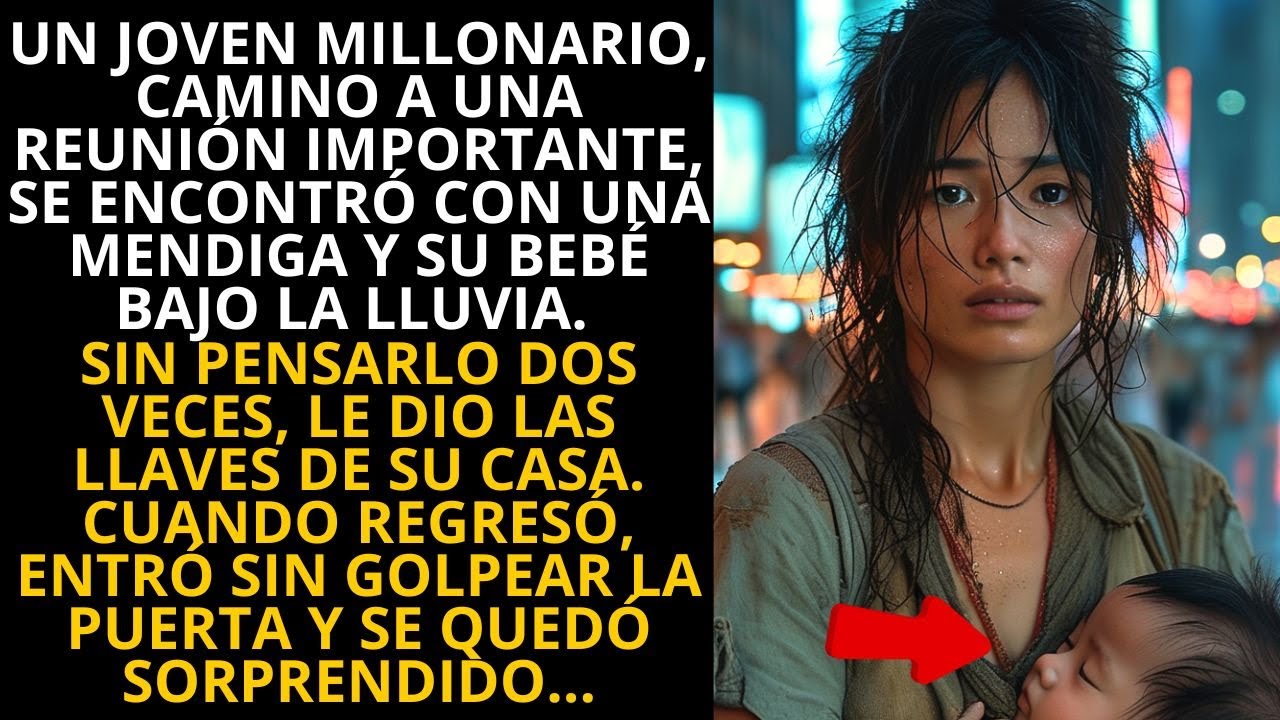 UN JOVEN MILLONARIO, ATRASADO PARA UNA REUNIÓN, AYUDA A UNA MENDIGA CON UN BEBÉ BAJO LA LLUVIA...