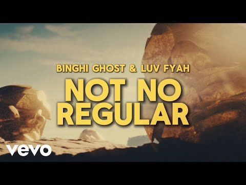 Binghi Ghost, Luv Fyah - Not No Regular (Lyric Video)